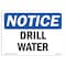 Signmission OSHA Notice, 3.5" Height, Drill Water Sign, 5" X 3.5", Landscape OS-NS-D-35-L-11544 - alternate 1